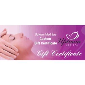 UPTOWN MED SPA CUSTOM GIFT CERTIFICATE